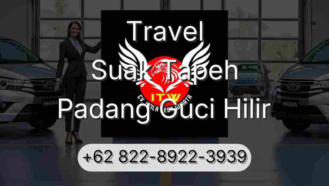 Travel Suak Tapeh Padang Guci Hilir