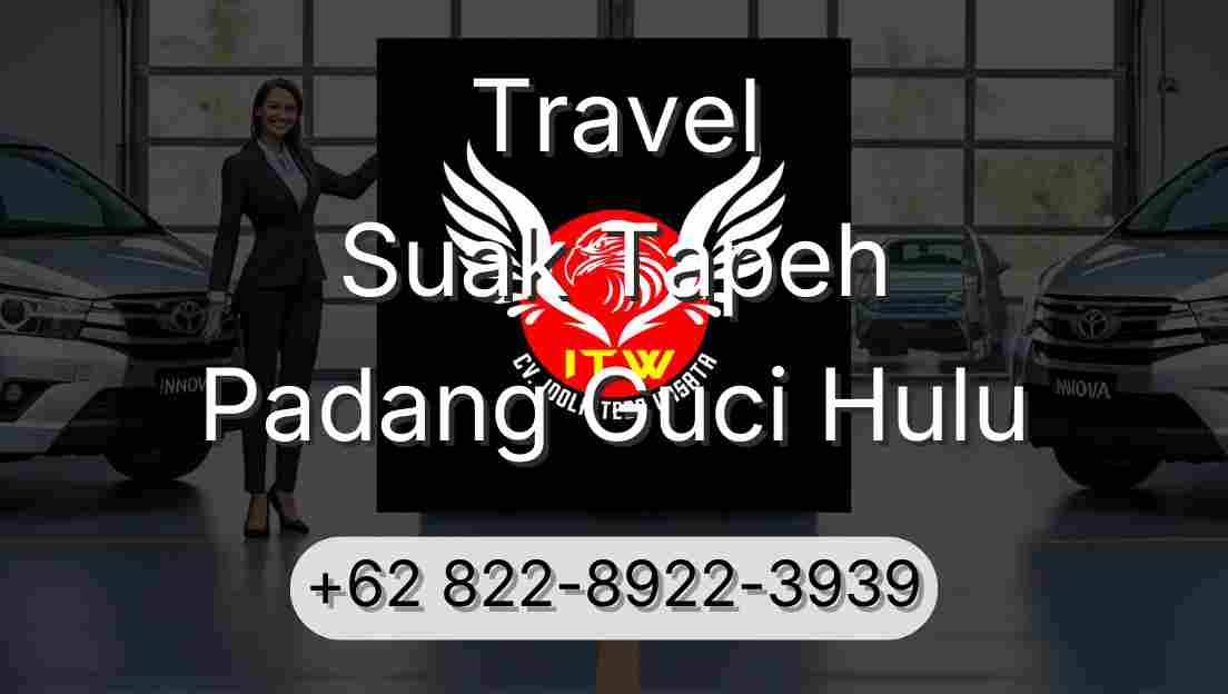Travel Suak Tapeh Padang Guci Hulu