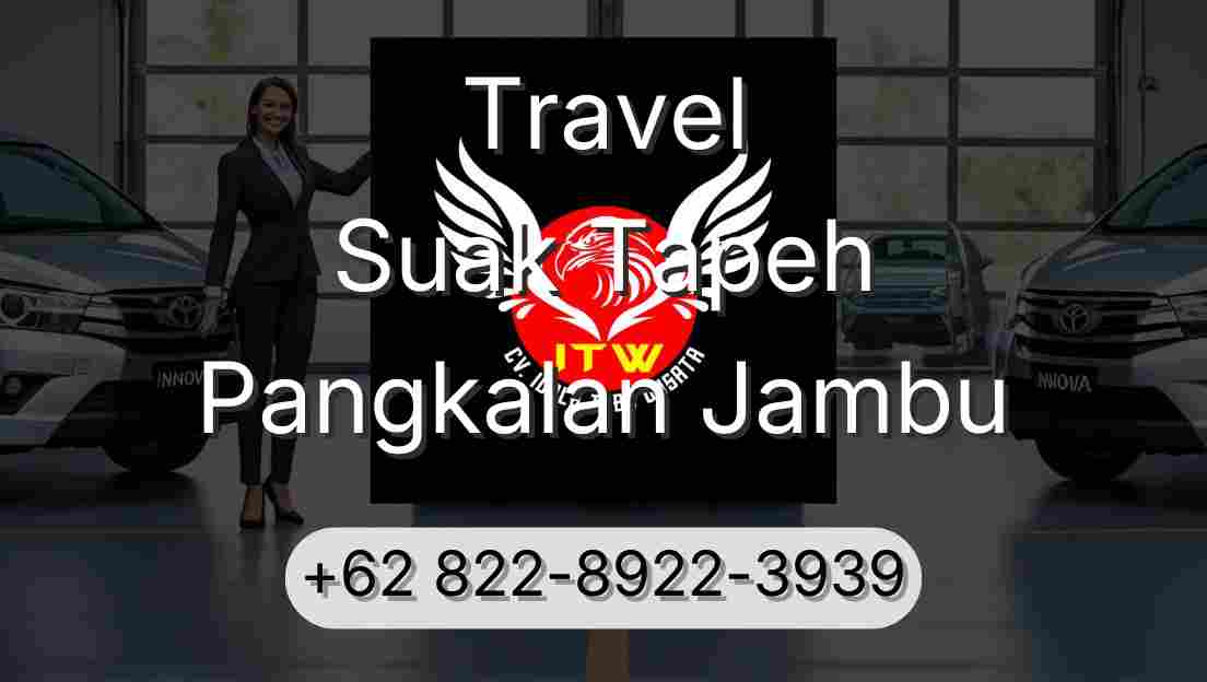 Travel Suak Tapeh Pangkalan Jambu