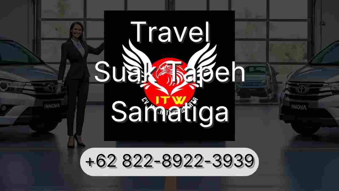 Travel Suak Tapeh Samatiga