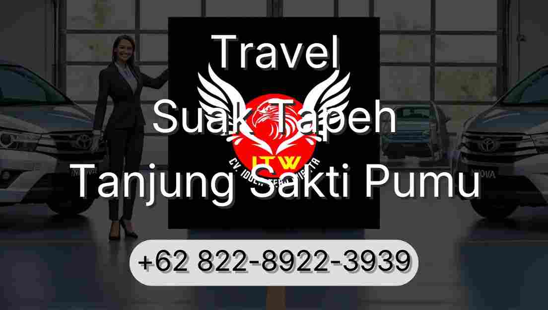Travel Suak Tapeh Tanjung Sakti Pumu
