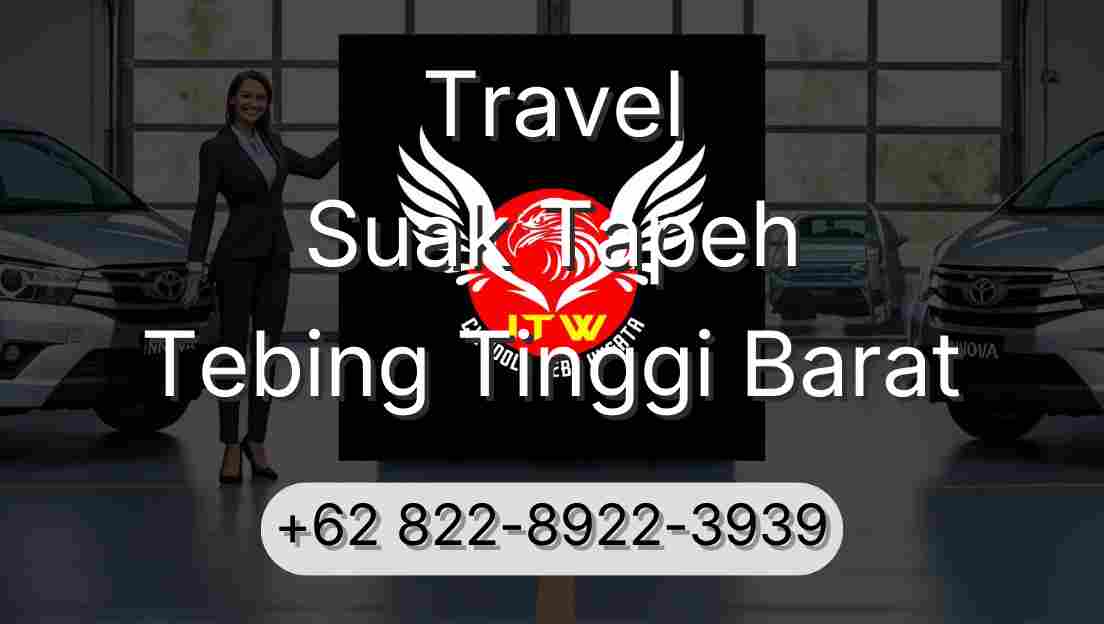 Travel Suak Tapeh Tebing Tinggi Barat