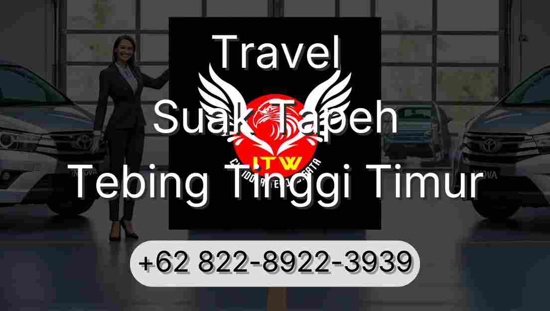 Travel Suak Tapeh Tebing Tinggi Timur
