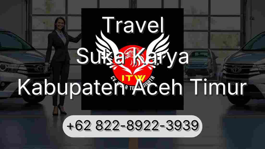 Travel Suka Karya Kabupaten Aceh Timur