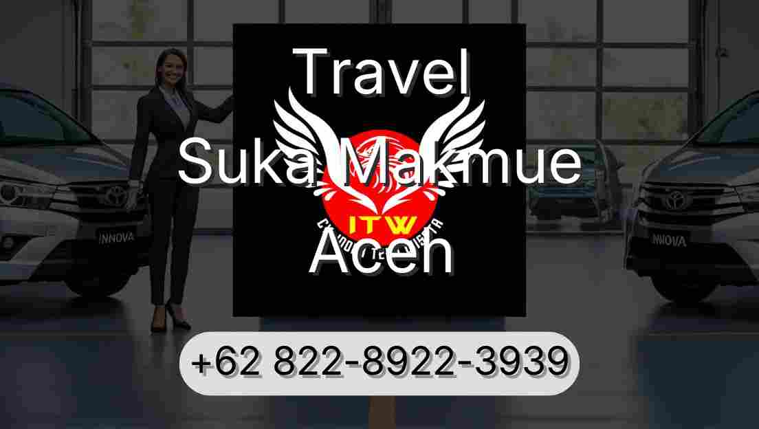 Travel Suka Makmue Aceh