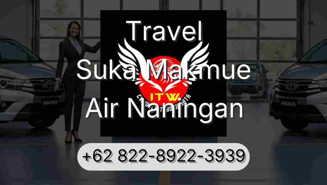 Travel Suka Makmue Air Naningan