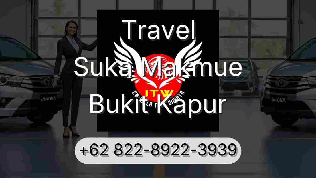 Travel Suka Makmue Bukit Kapur