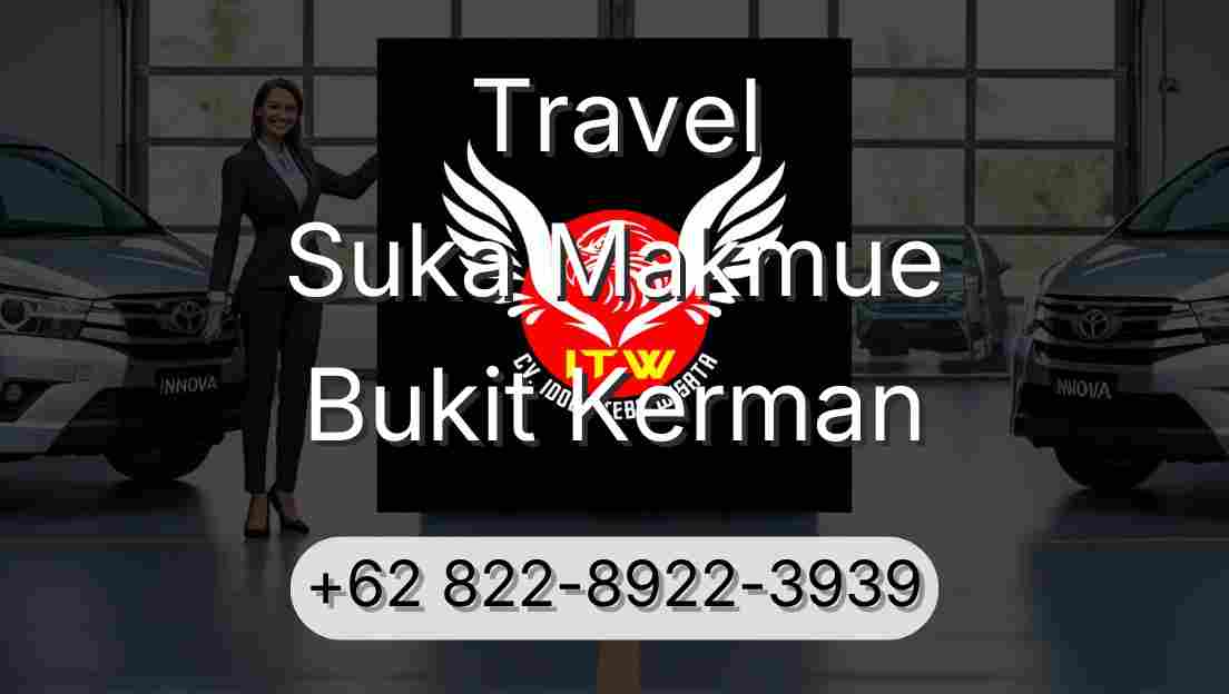 Travel Suka Makmue Bukit Kerman