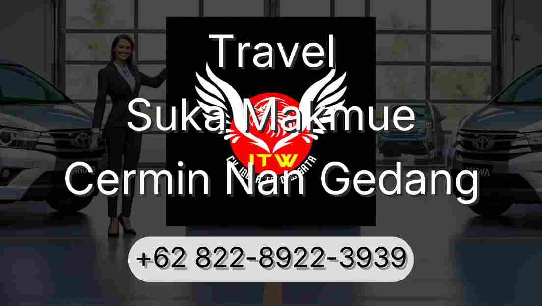 Travel Suka Makmue Cermin Nan Gedang