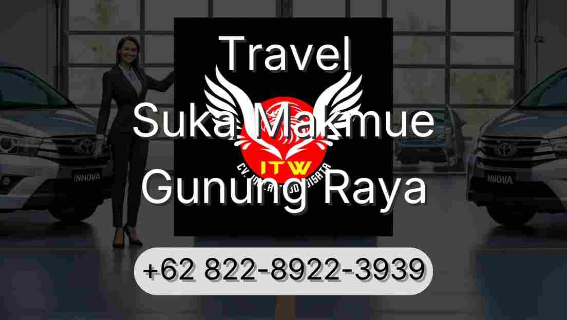 Travel Suka Makmue Gunung Raya
