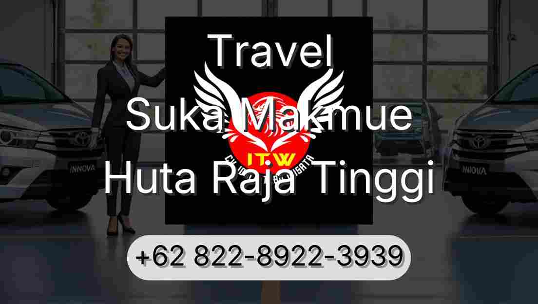 Travel Suka Makmue Huta Raja Tinggi