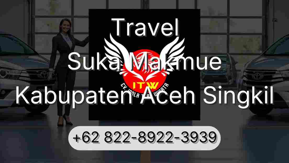 Travel Suka Makmue Kabupaten Aceh Singkil