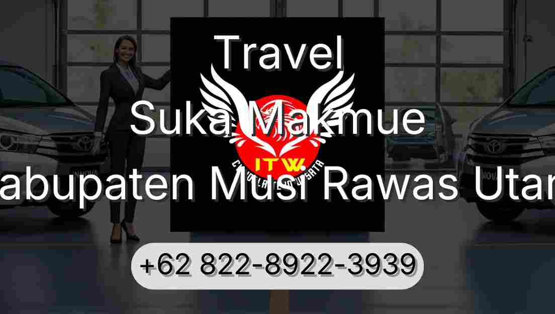 Travel Suka Makmue Kabupaten Musi Rawas Utara