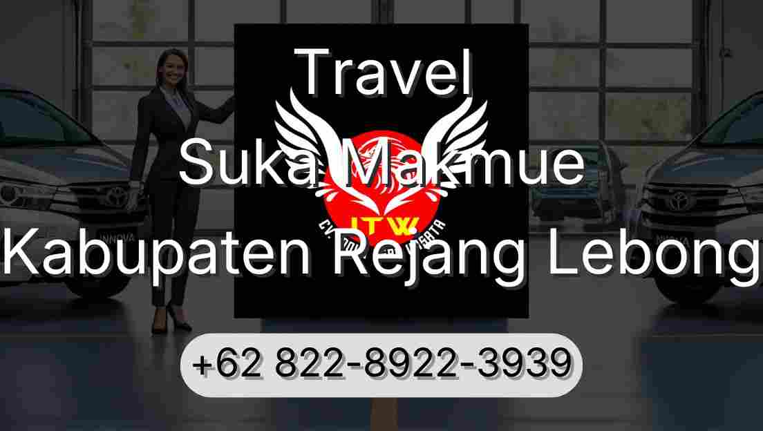Travel Suka Makmue Kabupaten Rejang Lebong