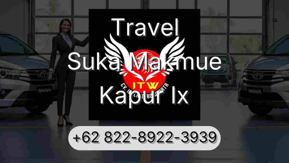 Travel Suka Makmue Kapur Ix