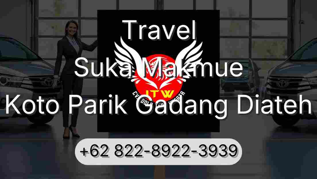 Travel Suka Makmue Koto Parik Gadang Diateh
