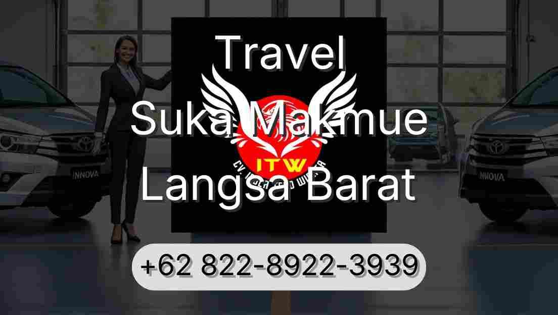 Travel Suka Makmue Langsa Barat