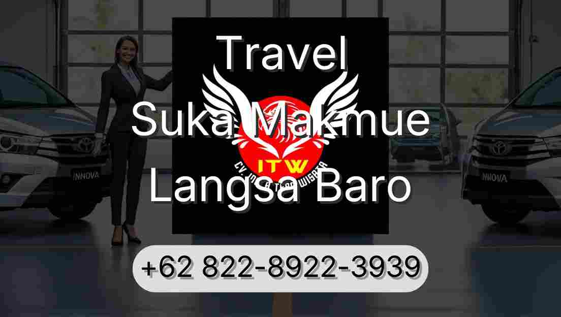 Travel Suka Makmue Langsa Baro