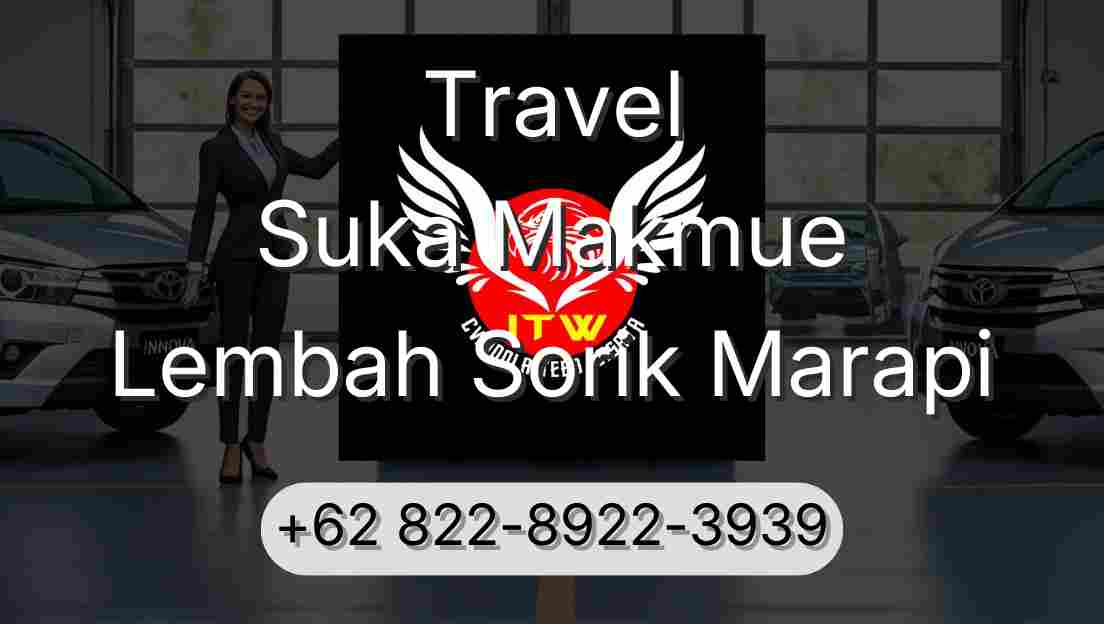 Travel Suka Makmue Lembah Sorik Marapi