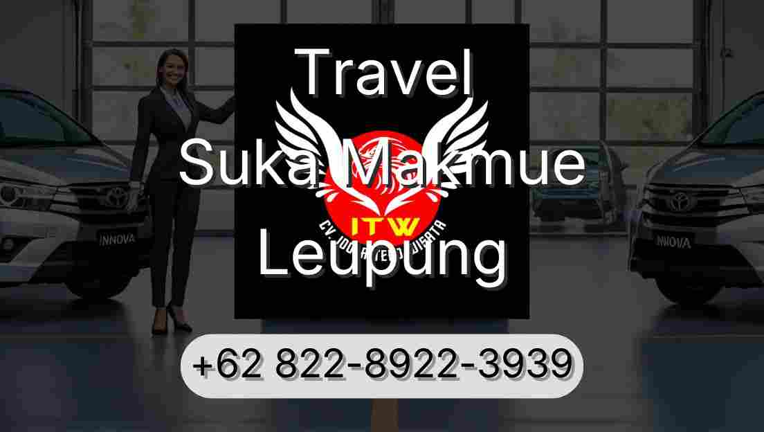 Travel Suka Makmue Leupung