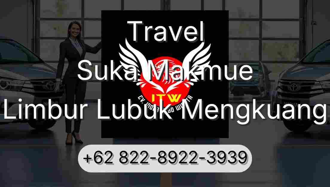 Travel Suka Makmue Limbur Lubuk Mengkuang