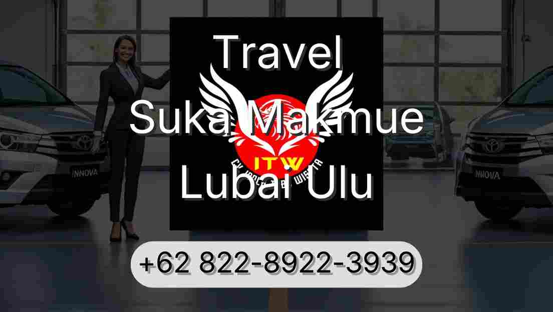 Travel Suka Makmue Lubai Ulu