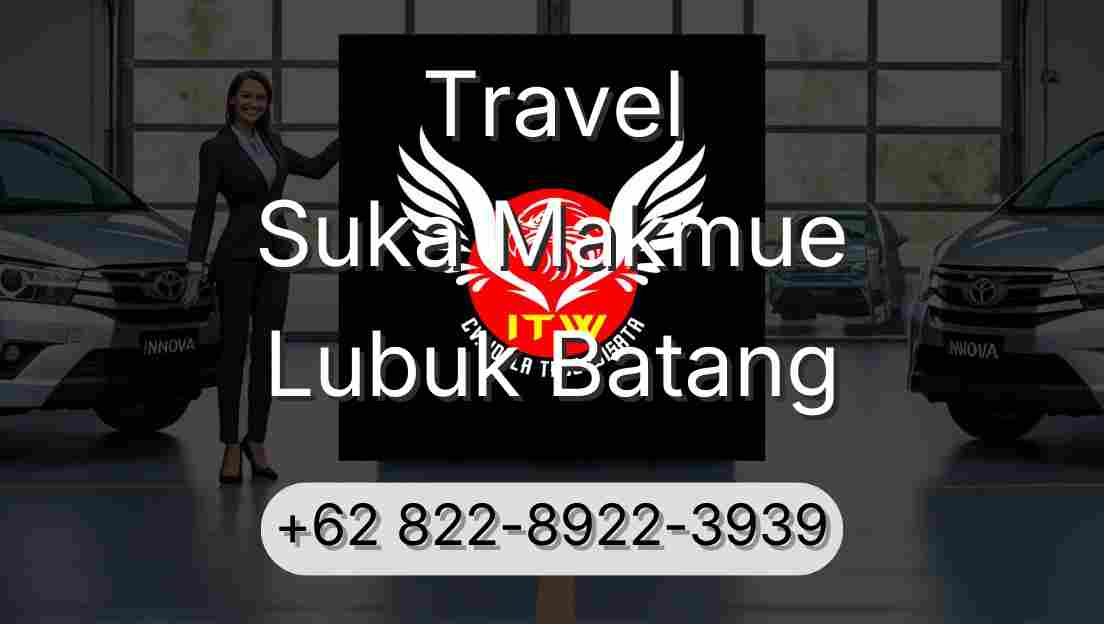 Travel Suka Makmue Lubuk Batang