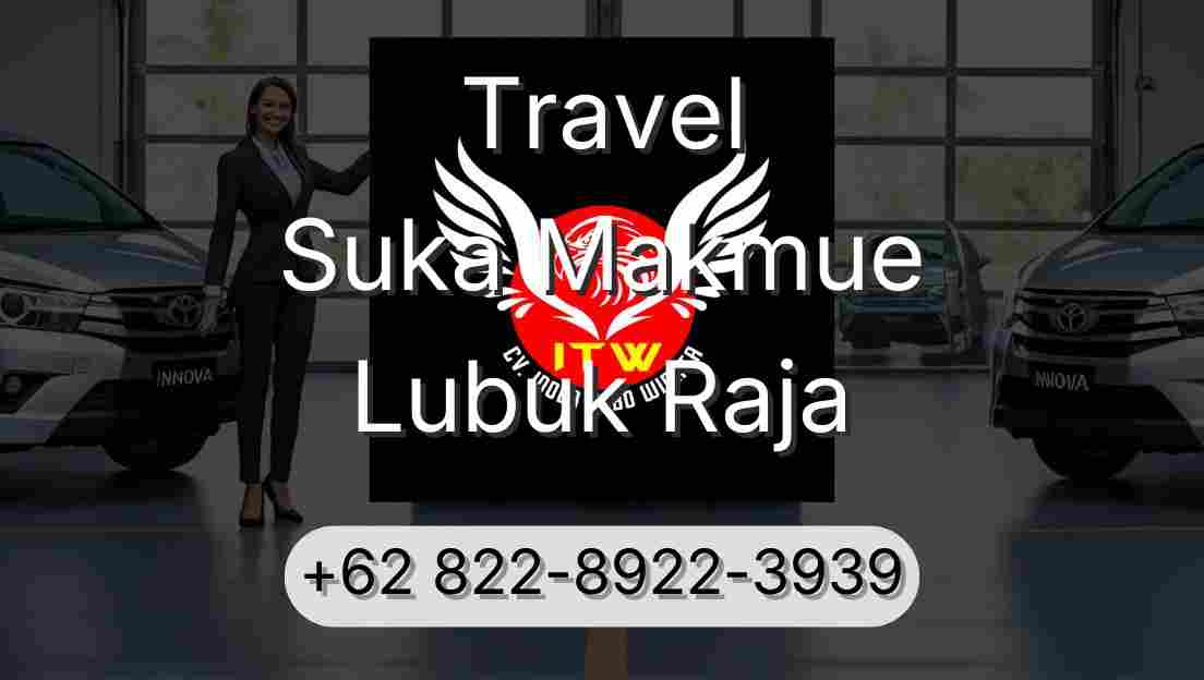 Travel Suka Makmue Lubuk Raja