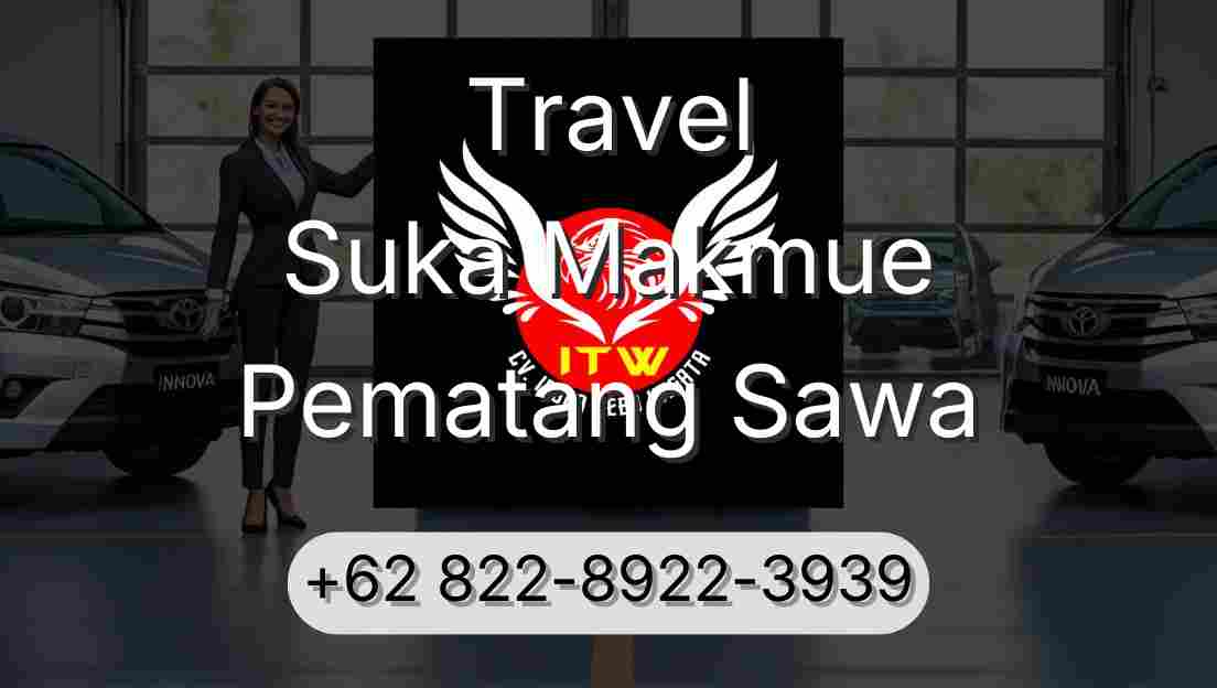 Travel Suka Makmue Pematang Sawa