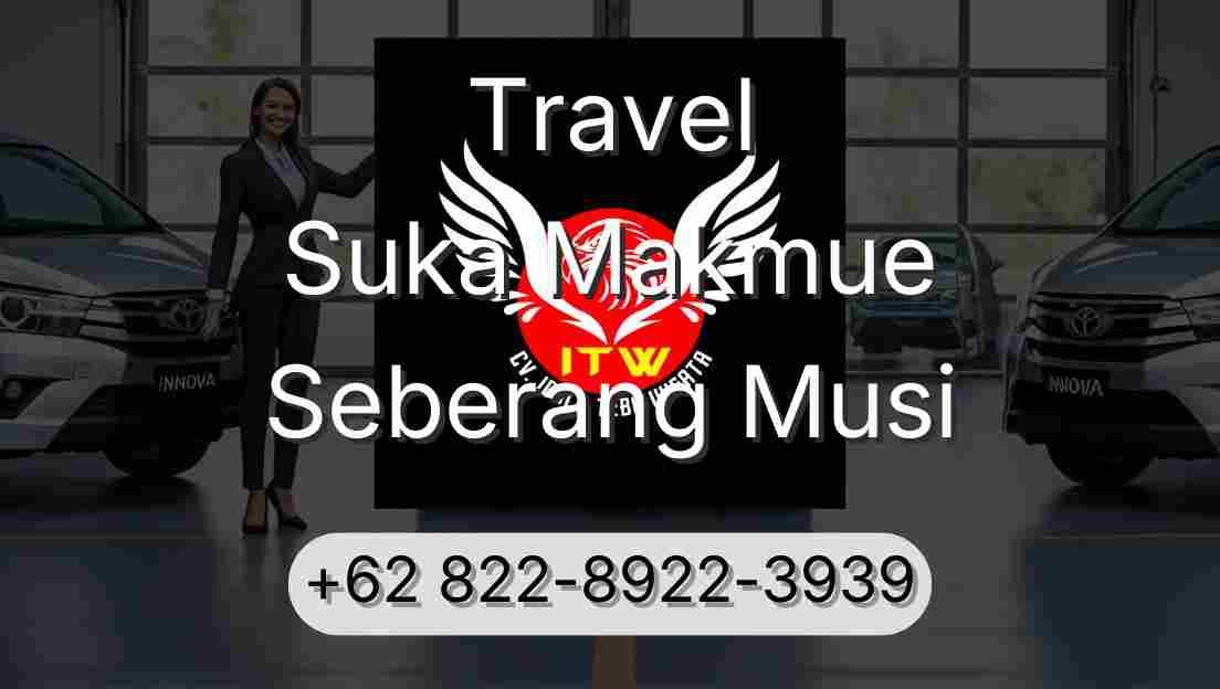 Travel Suka Makmue Seberang Musi