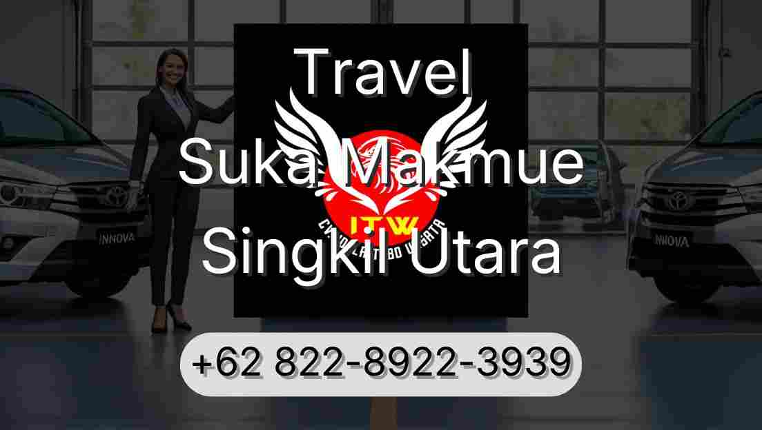 Travel Suka Makmue Singkil Utara