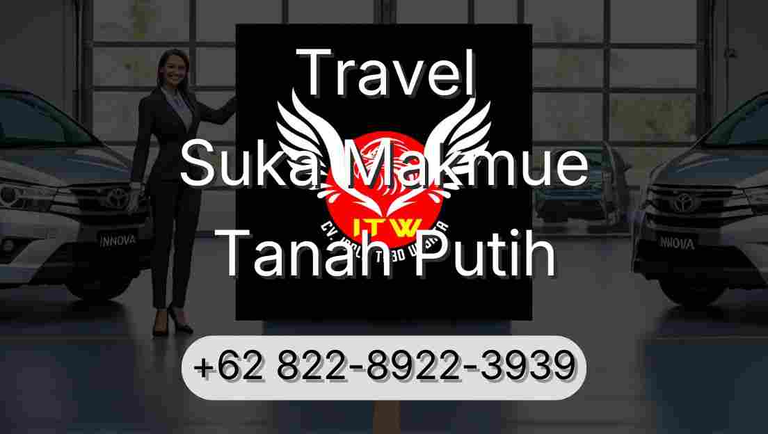 Travel Suka Makmue Tanah Putih