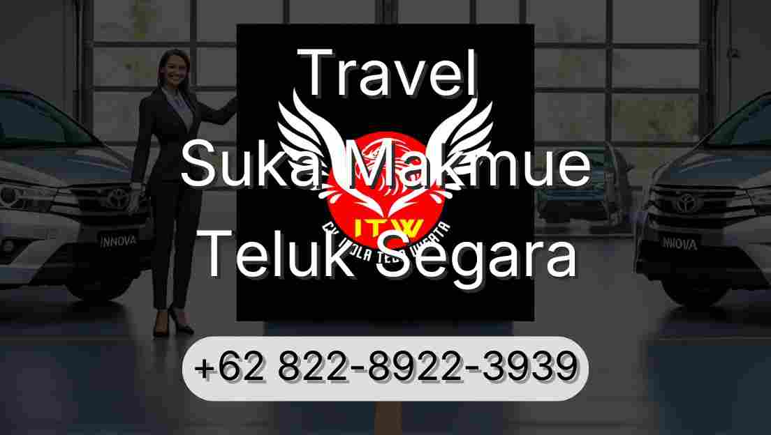 Travel Suka Makmue Teluk Segara