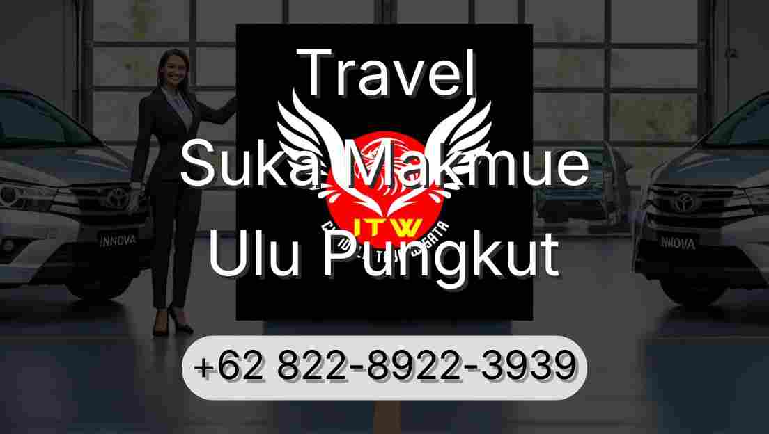 Travel Suka Makmue Ulu Pungkut