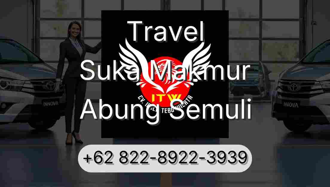Travel Suka Makmur Abung Semuli