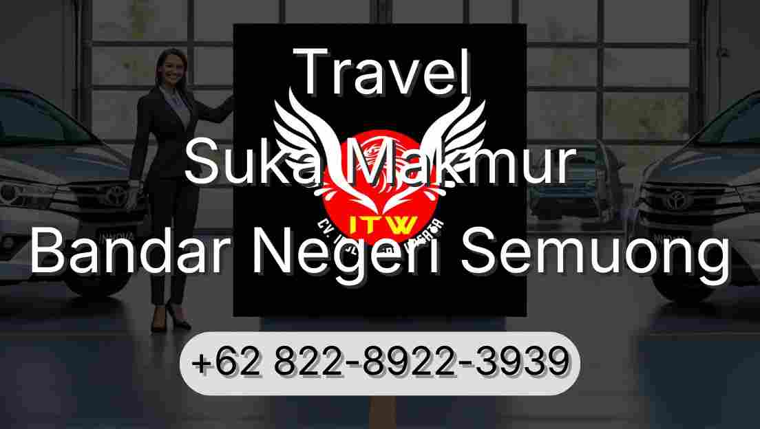Travel Suka Makmur Bandar Negeri Semuong
