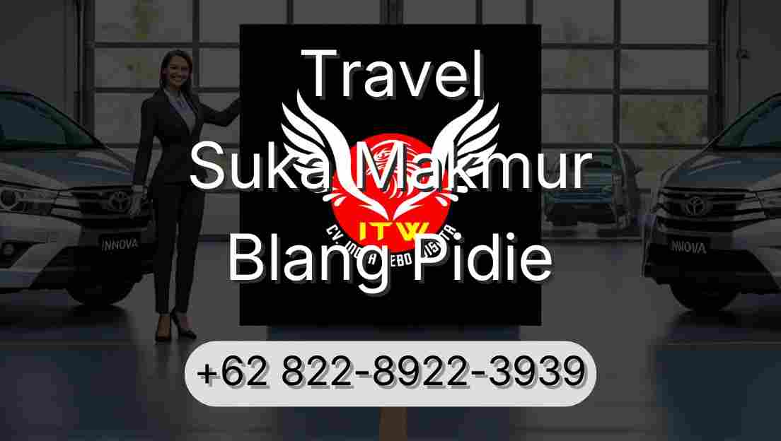 Travel Suka Makmur Blang Pidie