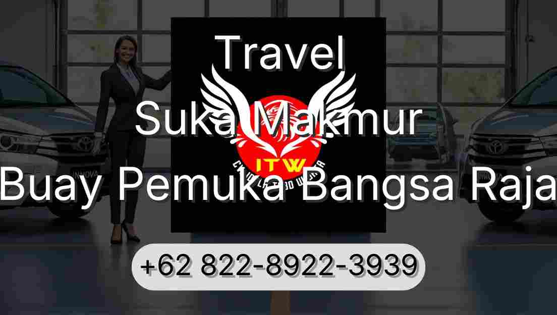 Travel Suka Makmur Buay Pemuka Bangsa Raja