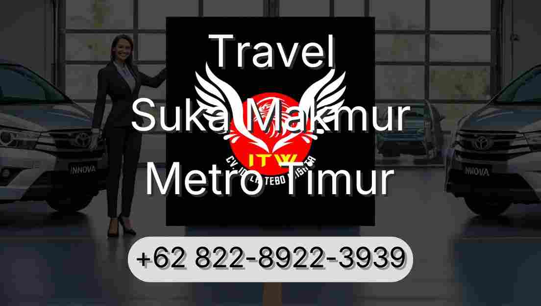 Travel Suka Makmur Metro Timur