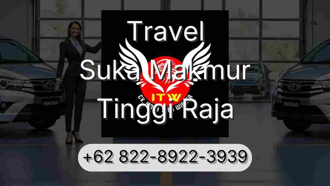 Travel Suka Makmur Tinggi Raja