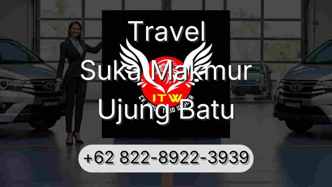 Travel Suka Makmur Ujung Batu