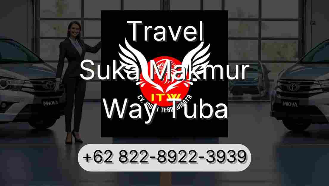 Travel Suka Makmur Way Tuba