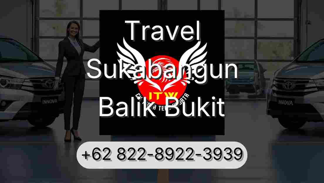 Travel Sukabangun Balik Bukit