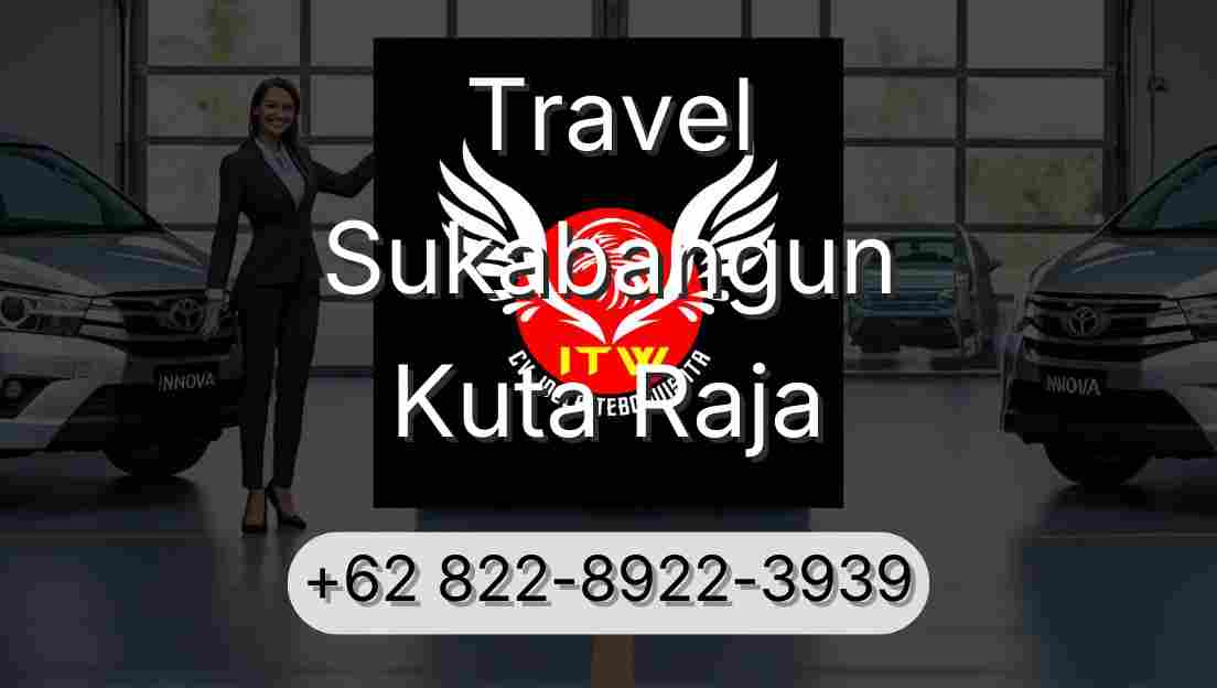 Travel Sukabangun Kuta Raja