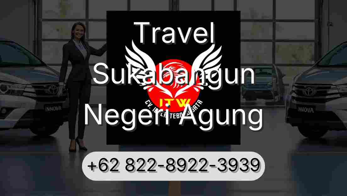 Travel Sukabangun Negeri Agung