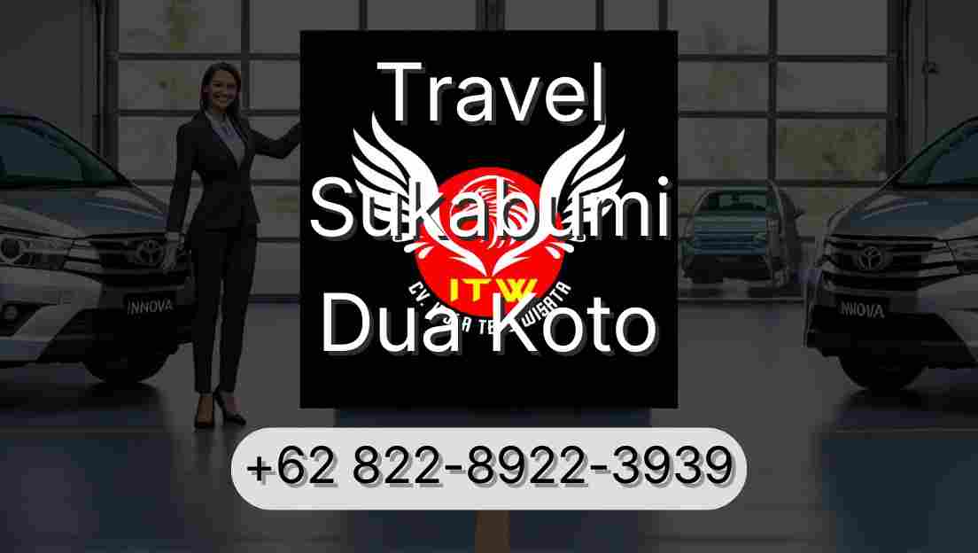 Travel Sukabumi Dua Koto