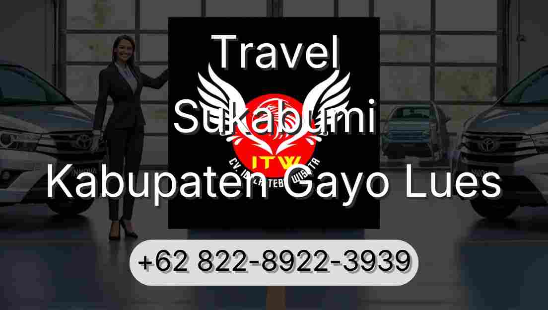 Travel Sukabumi Kabupaten Gayo Lues