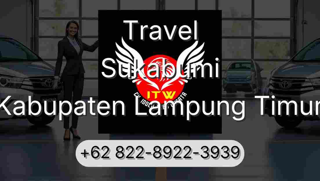 Travel Sukabumi Kabupaten Lampung Timur