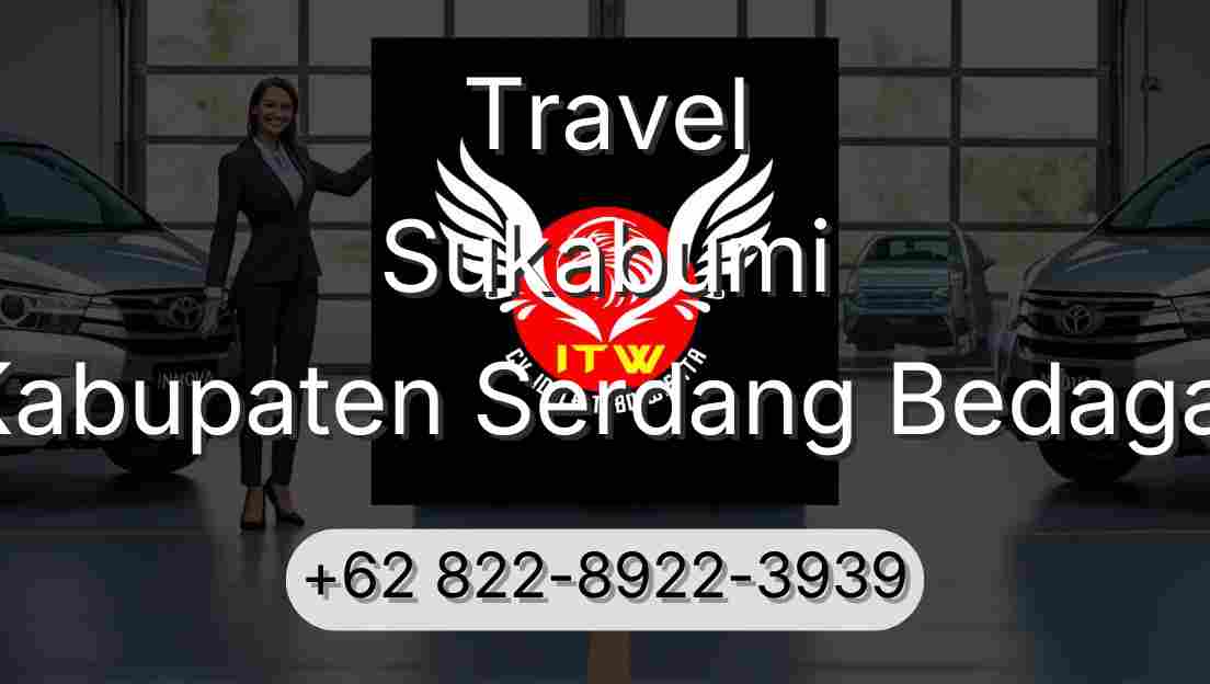 Travel Sukabumi Kabupaten Serdang Bedagai