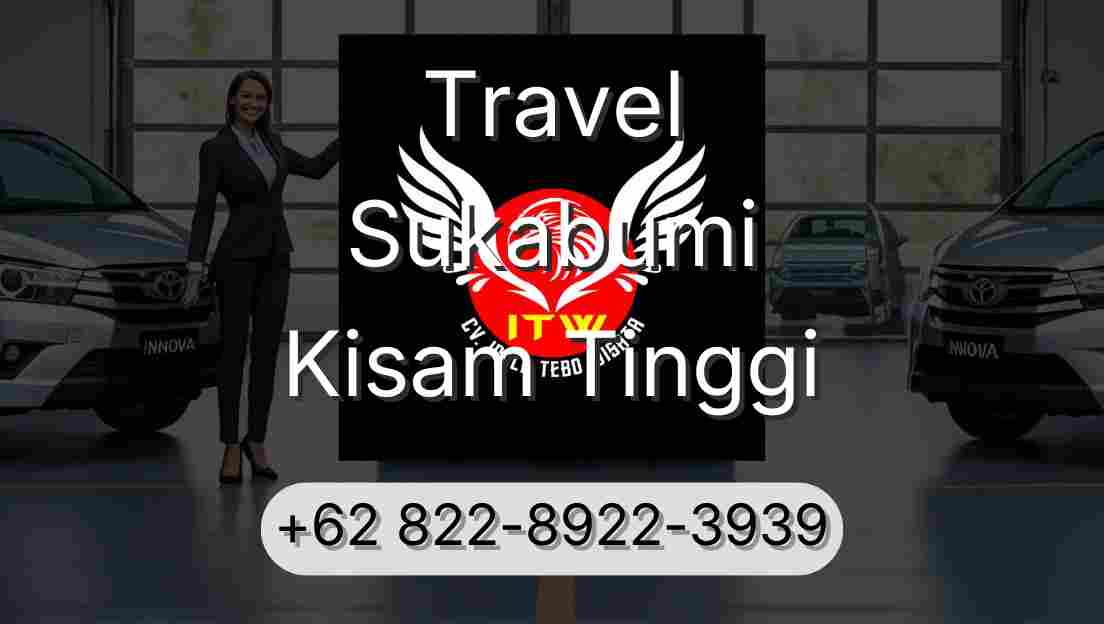 Travel Sukabumi Kisam Tinggi